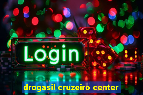 drogasil cruzeiro center